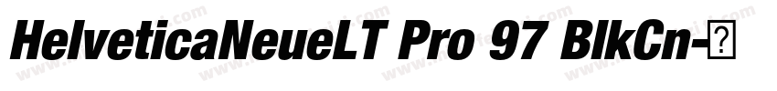 HelveticaNeueLT Pro 97 BlkCn字体转换